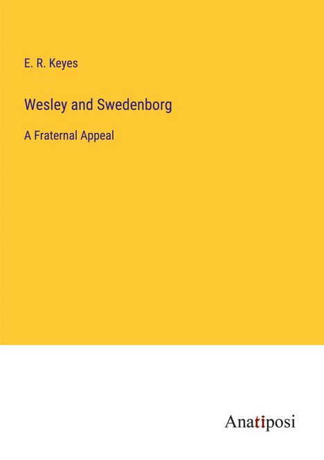 E. R. Keyes: Wesley and Swedenborg, Buch