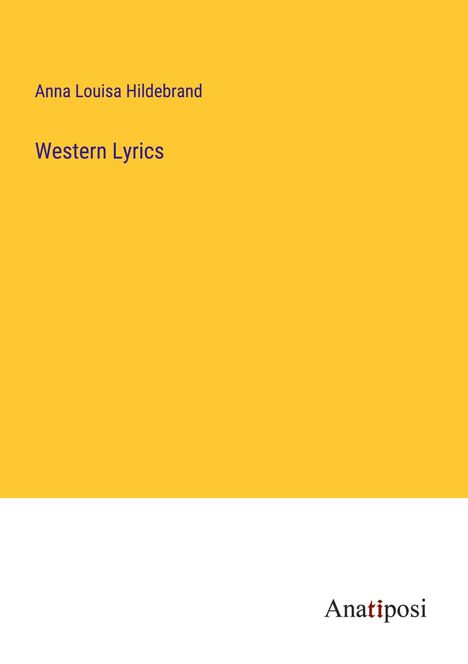 Anna Louisa Hildebrand: Western Lyrics, Buch