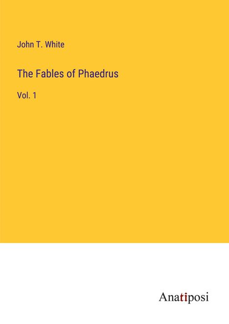 John T. White: The Fables of Phaedrus, Buch