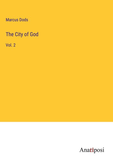 Marcus Dods: The City of God, Buch