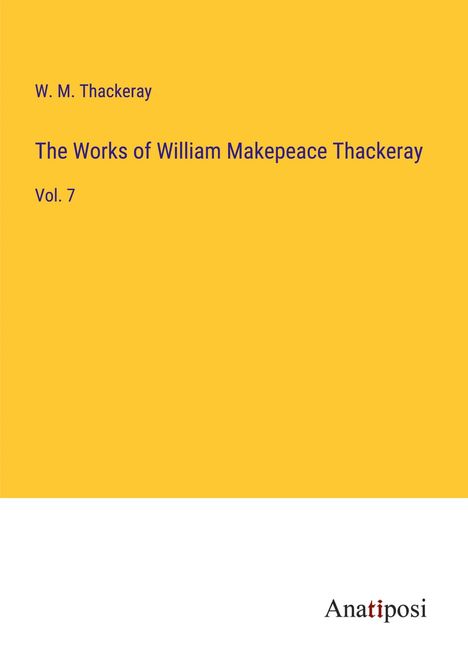 W. M. Thackeray: The Works of William Makepeace Thackeray, Buch