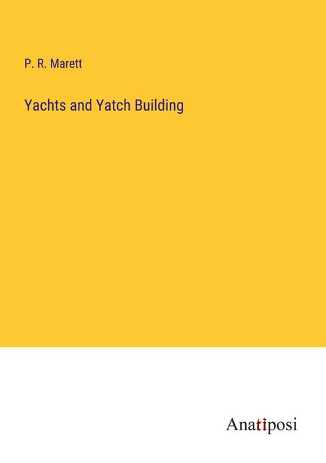 P. R. Marett: Yachts and Yatch Building, Buch