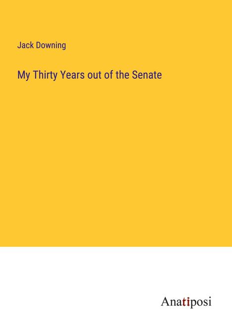 Jack Downing: My Thirty Years out of the Senate, Buch