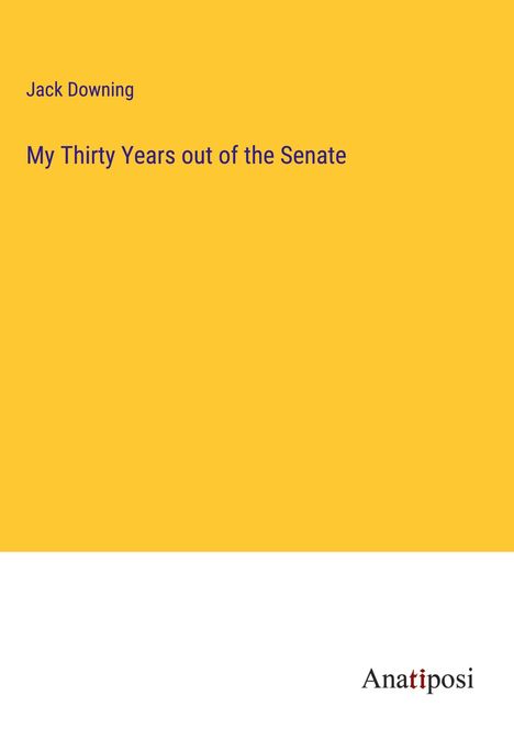 Jack Downing: My Thirty Years out of the Senate, Buch