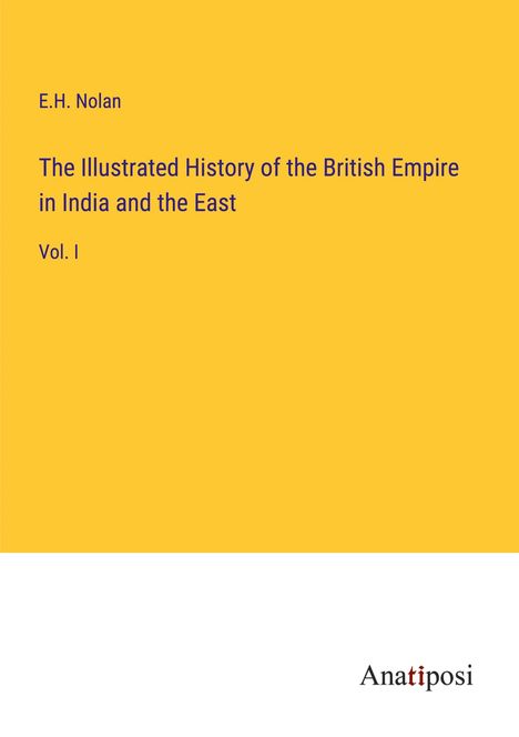 E. H. Nolan: The Illustrated History of the British Empire in India and the East, Buch