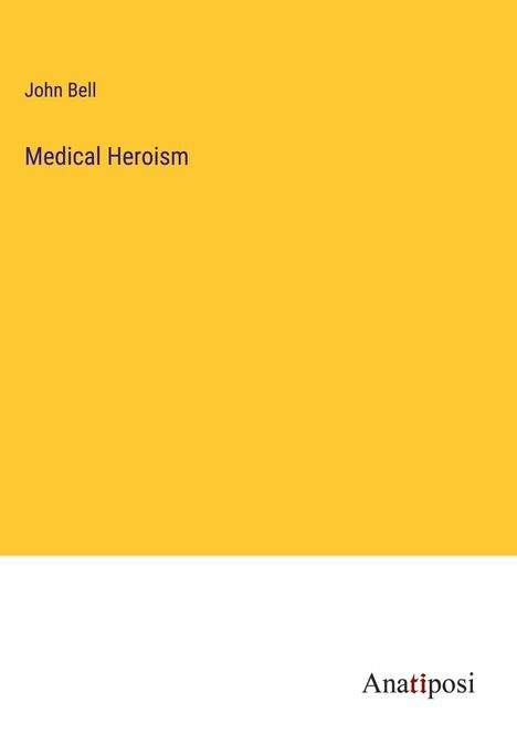 John Bell: Medical Heroism, Buch