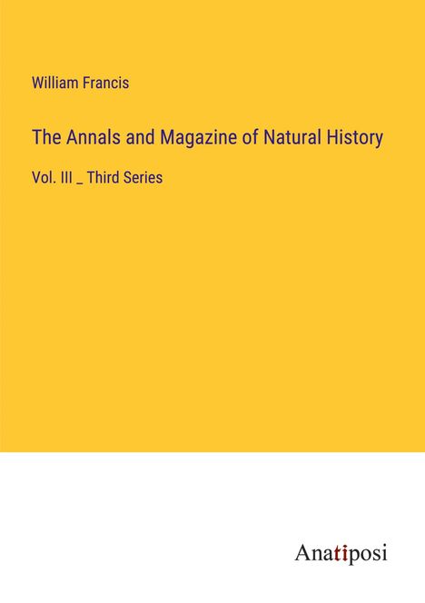 William Francis: The Annals and Magazine of Natural History, Buch