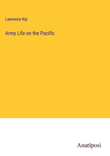 Lawrence Kip: Army Life on the Pacific, Buch