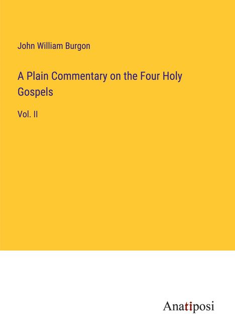 John William Burgon: A Plain Commentary on the Four Holy Gospels, Buch