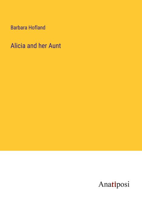 Barbara Hofland: Alicia and her Aunt, Buch