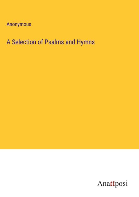 Anonymous: A Selection of Psalms and Hymns, Buch