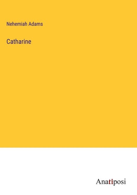 Nehemiah Adams: Catharine, Buch