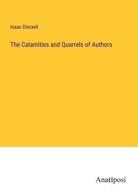 Isaac Disraeli: The Calamities and Quarrels of Authors, Buch