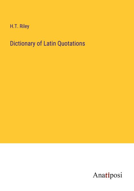 H. T. Riley: Dictionary of Latin Quotations, Buch