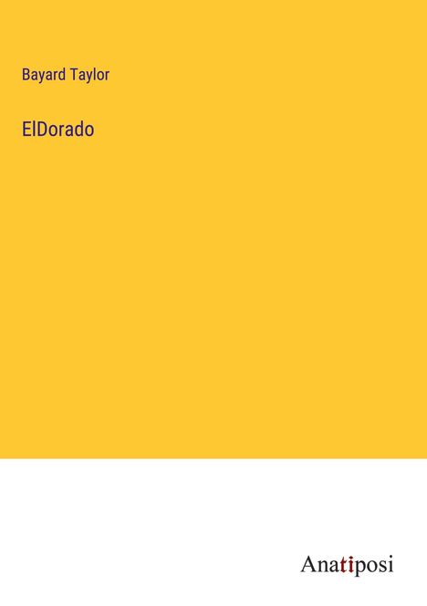 Bayard Taylor: ElDorado, Buch