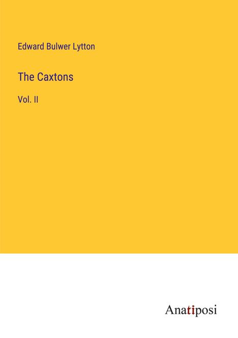 Edward Bulwer Lytton: The Caxtons, Buch