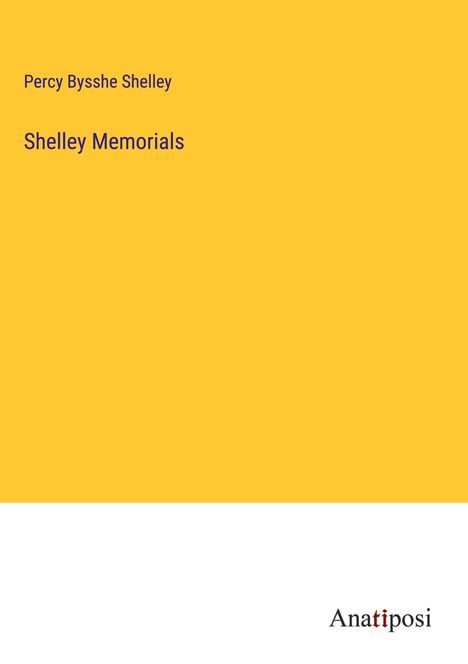 Percy Bysshe Shelley: Shelley Memorials, Buch