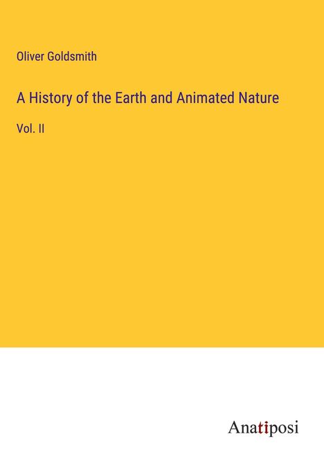 Oliver Goldsmith: A History of the Earth and Animated Nature, Buch