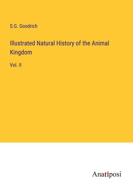 S. G. Goodrich: Illustrated Natural History of the Animal Kingdom, Buch