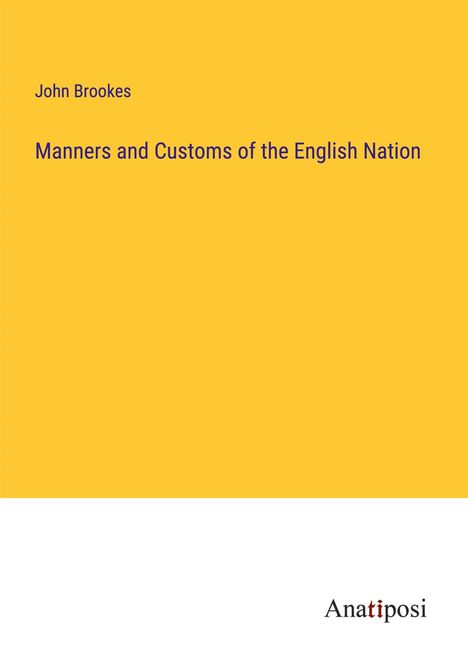 John Brookes: Manners and Customs of the English Nation, Buch