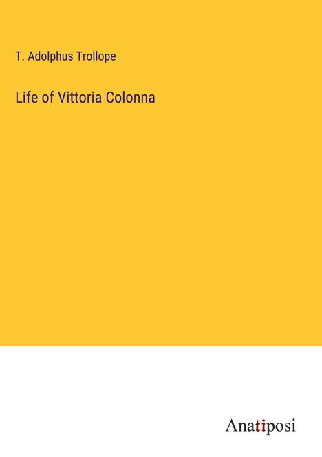 T. Adolphus Trollope: Life of Vittoria Colonna, Buch