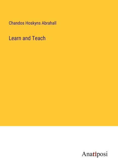Chandos Hoskyns Abrahall: Learn and Teach, Buch