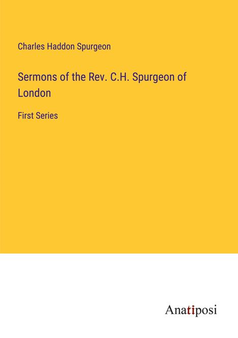 Charles Haddon Spurgeon: Sermons of the Rev. C.H. Spurgeon of London, Buch