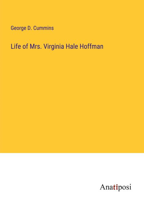 George D. Cummins: Life of Mrs. Virginia Hale Hoffman, Buch