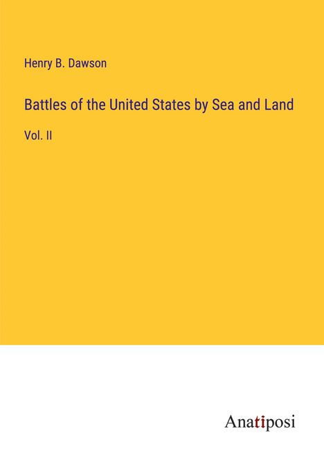 Henry B. Dawson: Battles of the United States by Sea and Land, Buch