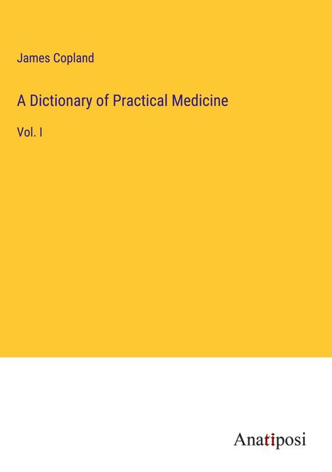 James Copland: A Dictionary of Practical Medicine, Buch