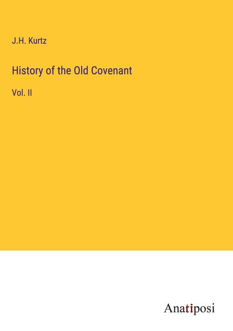 J. H. Kurtz: History of the Old Covenant, Buch