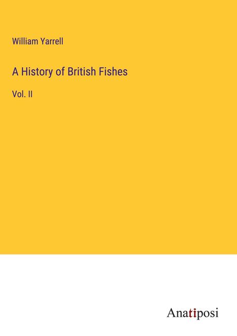 William Yarrell: A History of British Fishes, Buch