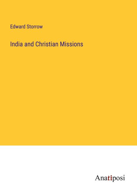 Edward Storrow: India and Christian Missions, Buch