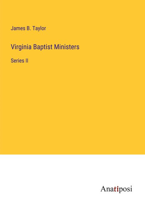 James B. Taylor: Virginia Baptist Ministers, Buch