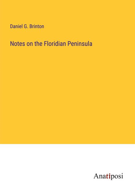 Daniel G. Brinton: Notes on the Floridian Peninsula, Buch