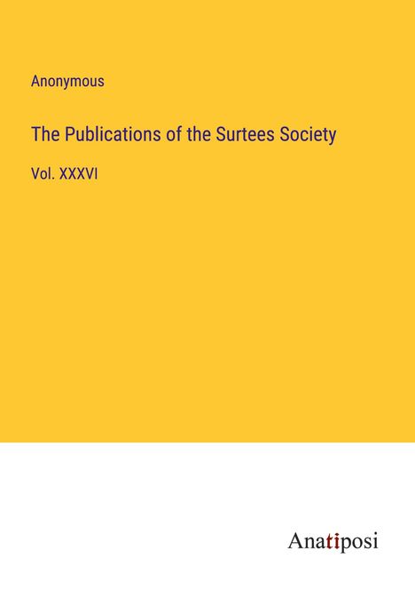 Anonymous: The Publications of the Surtees Society, Buch