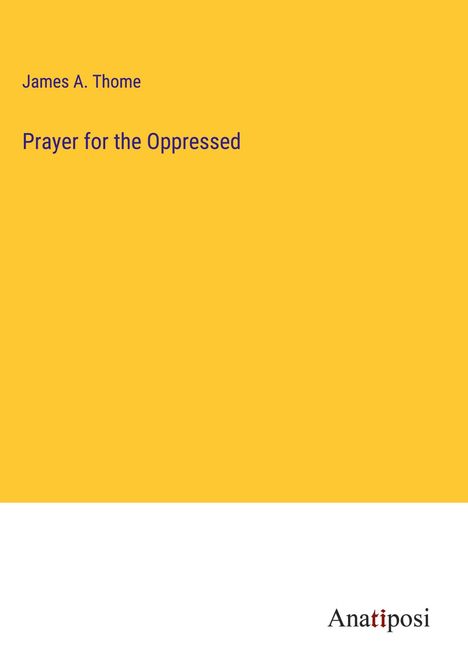 James A. Thome: Prayer for the Oppressed, Buch