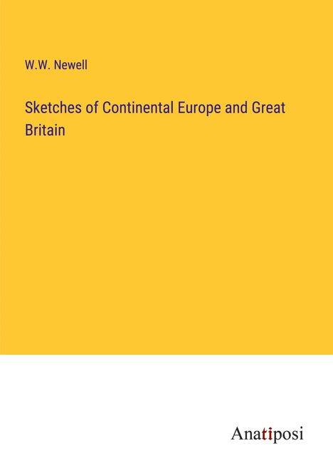 W. W. Newell: Sketches of Continental Europe and Great Britain, Buch