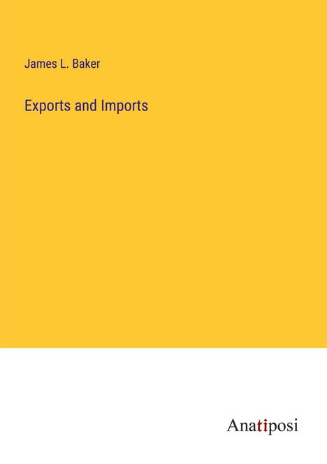 James L. Baker: Exports and Imports, Buch