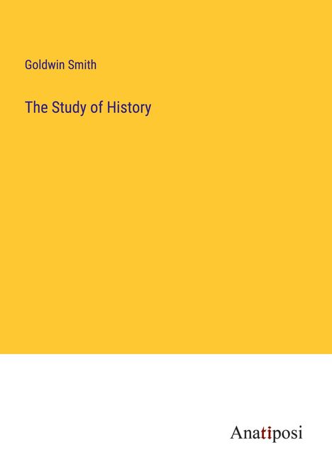 Goldwin Smith: The Study of History, Buch
