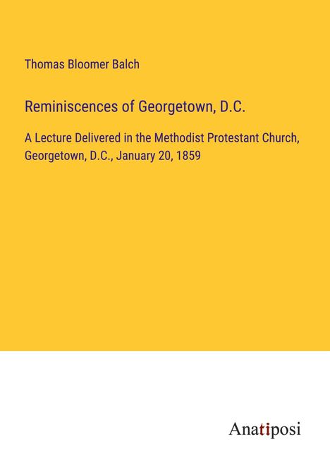 Thomas Bloomer Balch: Reminiscences of Georgetown, D.C., Buch