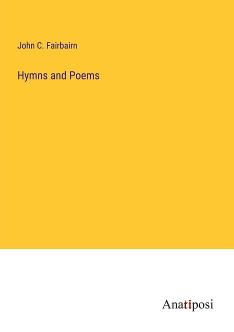 John C. Fairbairn: Hymns and Poems, Buch