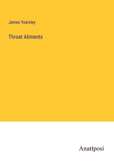 James Yearsley: Throat Aliments, Buch