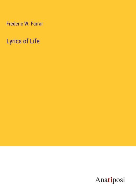 Frederic W. Farrar: Lyrics of Life, Buch