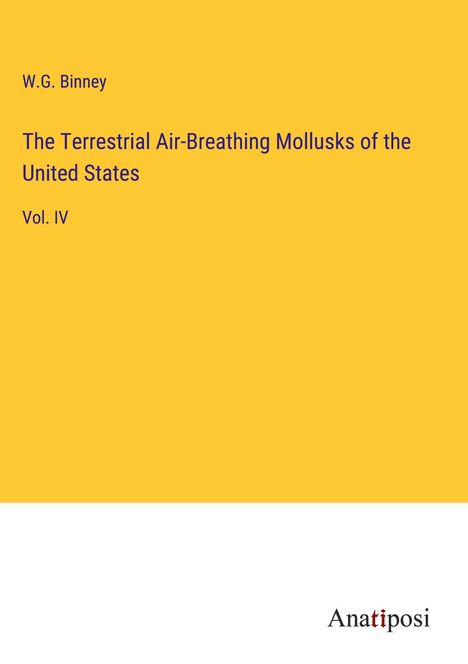 W. G. Binney: The Terrestrial Air-Breathing Mollusks of the United States, Buch