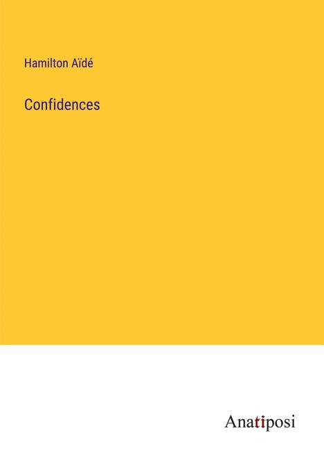 Hamilton Aïdé: Confidences, Buch