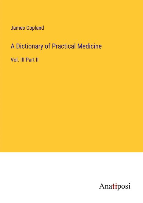 James Copland: A Dictionary of Practical Medicine, Buch