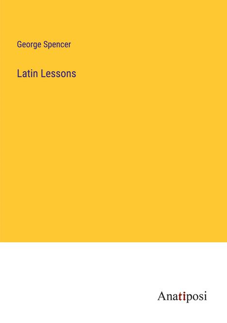 George Spencer: Latin Lessons, Buch