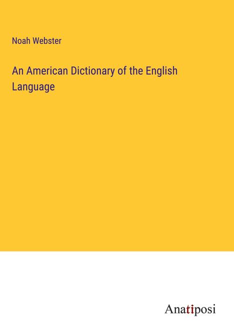 Noah Webster: An American Dictionary of the English Language, Buch