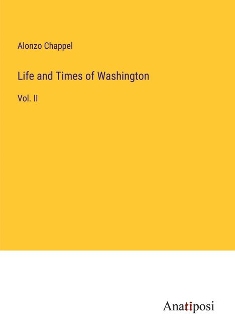 Alonzo Chappel: Life and Times of Washington, Buch
